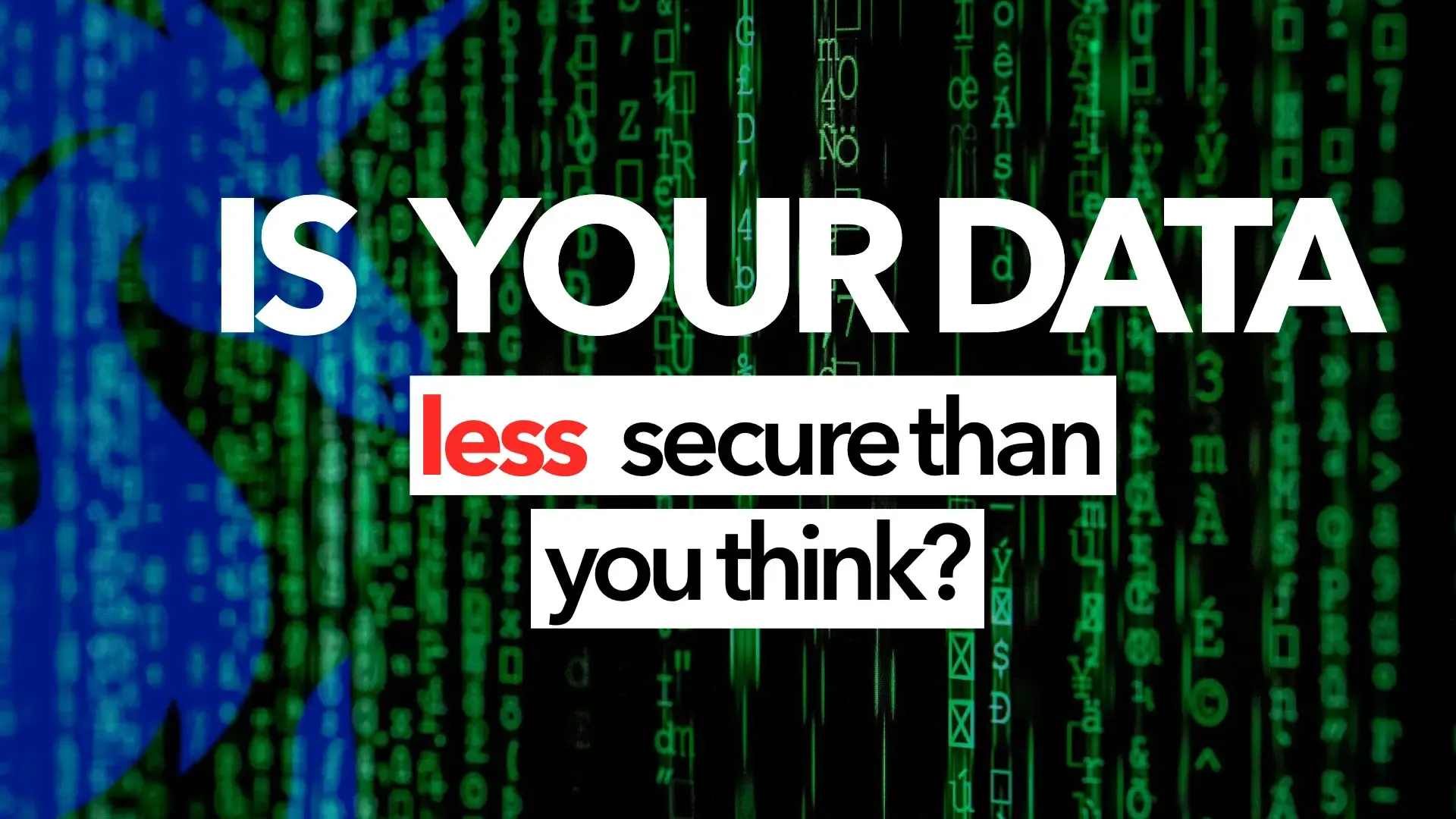 Is your data security keeping up with your business?