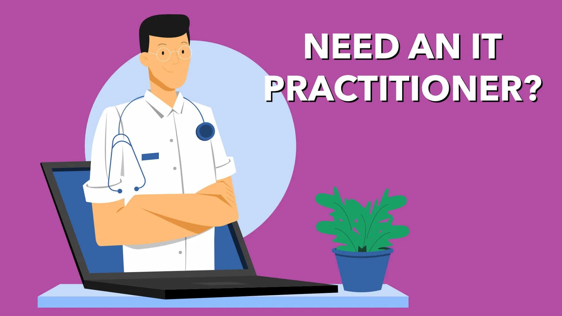 Need an IT Practitioner?