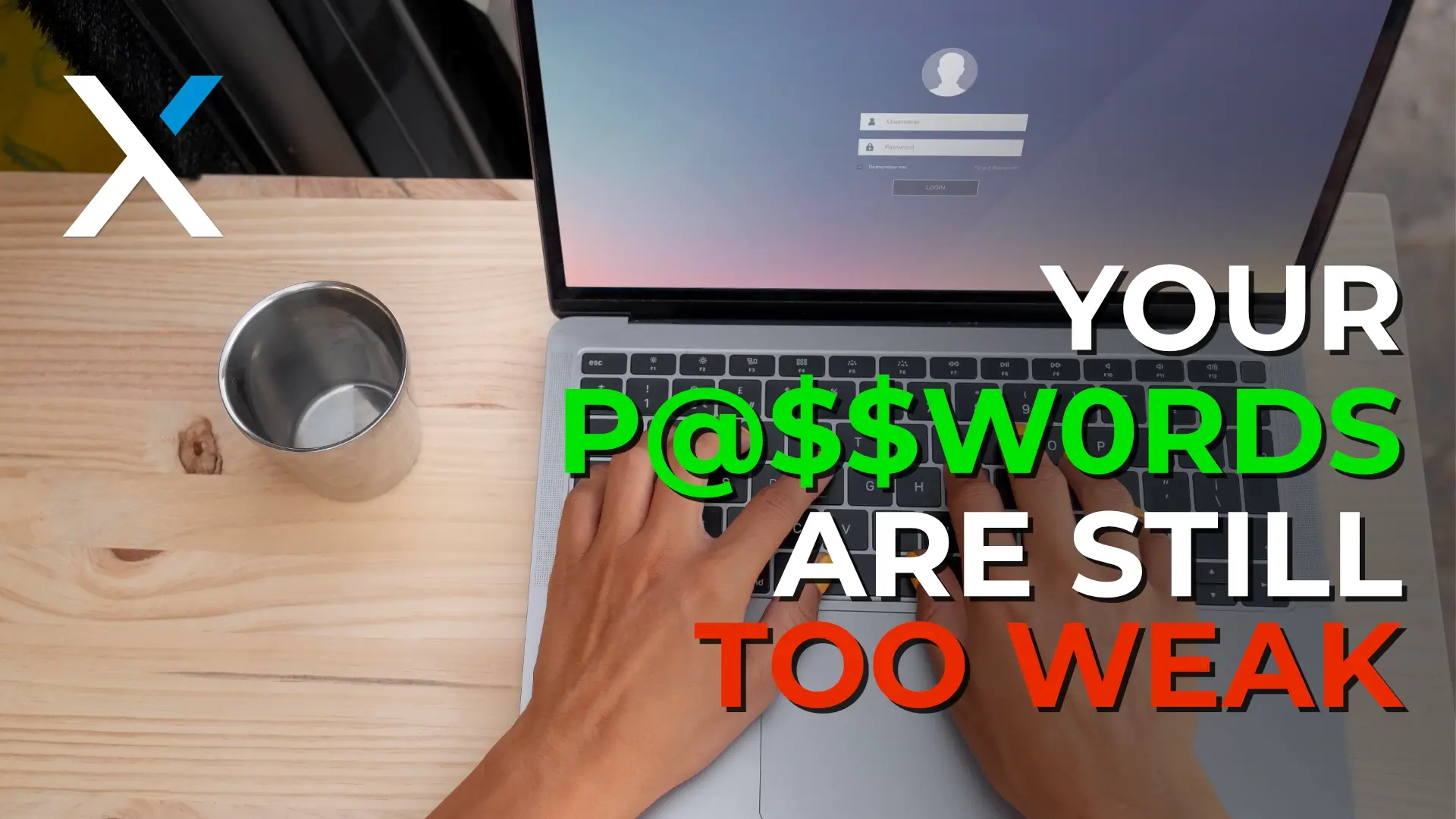 Your Passwords Are Weak